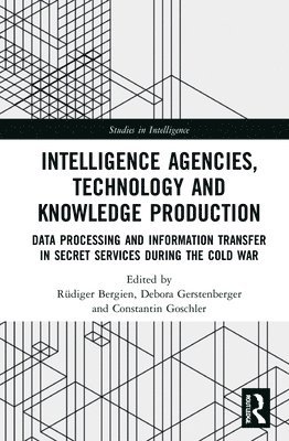 bokomslag Intelligence Agencies, Technology and Knowledge Production