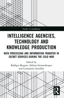 Intelligence Agencies, Technology and Knowledge Production 1