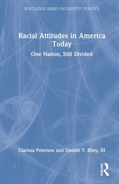Clarissa Peterson, Emmitt Y. Riley, III - Racial Attitudes in America Today, Inbunden