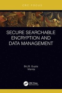 bokomslag Secure Searchable Encryption and Data Management