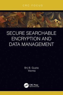 Secure Searchable Encryption and Data Management 1