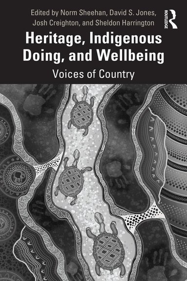 Norm Sheehan, David S. Jones, Josh Creighton, Sheldon Harrington - Heritage, Indigenous Doing, and Wellbeing, Häftad