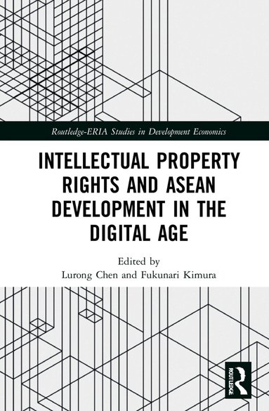 Lurong Chen, Fukunari Kimura - Intellectual Property Rights and ASEAN Development in the Digital Age, Inbunden