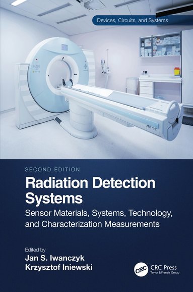 Jan Iwanczyk, Krzysztof Iniewski - Radiation Detection Systems, Häftad
