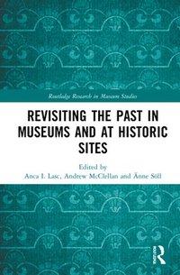 bokomslag Revisiting the Past in Museums and at Historic Sites