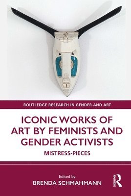 Iconic Works of Art by Feminists and Gender Activists 1