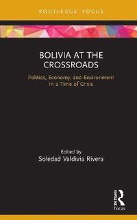 bokomslag Bolivia at the Crossroads