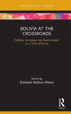 bokomslag Bolivia at the Crossroads