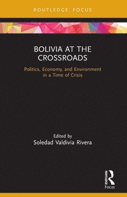 bokomslag Bolivia at the Crossroads