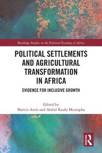 bokomslag Political Settlements and Agricultural Transformation in Africa