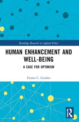 Emma C. Gordon, UK) Gordon, Emma C. (University of Glasgow - Human Enhancement and Well-Being, Häftad