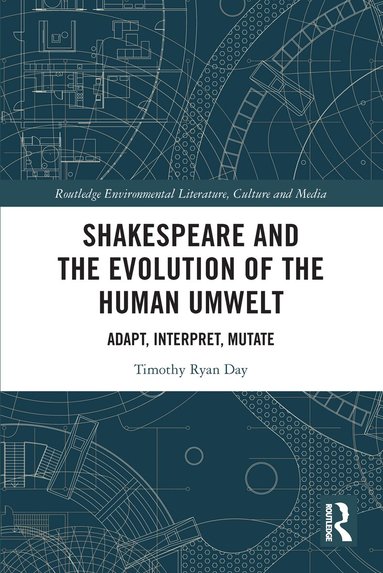 Timothy Day - Shakespeare and the Evolution of the Human Umwelt, Häftad