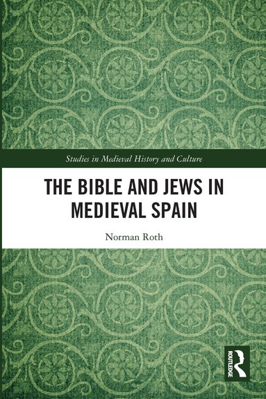 Norman Roth - Bible and Jews in Medieval Spain, Häftad