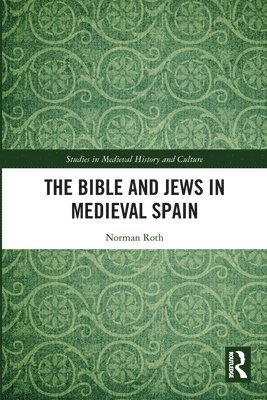 bokomslag The Bible and Jews in Medieval Spain