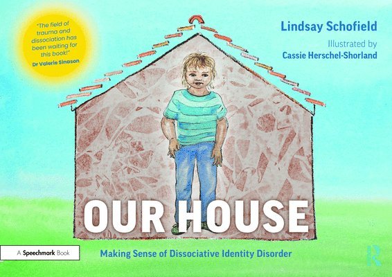 Our House: Making Sense of Dissociative Identity Disorder 1