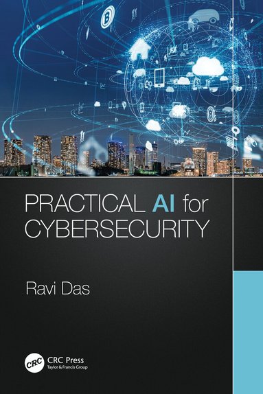 Ravi Das - Practical AI for Cybersecurity, Inbunden