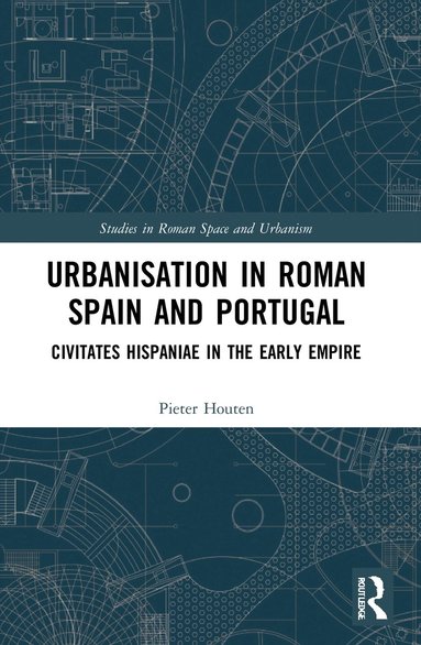 bokomslag Urbanisation in Roman Spain and Portugal