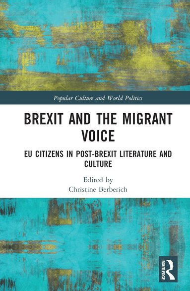 Christine Berberich - Brexit and the Migrant Voice, Inbunden
