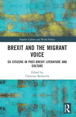 Christine Berberich, UK) Berberich, Christine (University of Portsmouth - Brexit and the Migrant Voice, Häftad