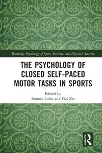 bokomslag The Psychology of Closed Self-Paced Motor Tasks in Sports
