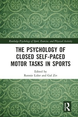 Ronnie Lidor, Gal Ziv - Psychology of Closed Self-Paced Motor Tasks in Sports, Häftad