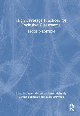 James McLeskey, Bonnie Billingsley, Timothy J. Lewis, USA) McLeskey, James (University of Florida - High Leverage Practices for Inclusive Classrooms, Inbunden