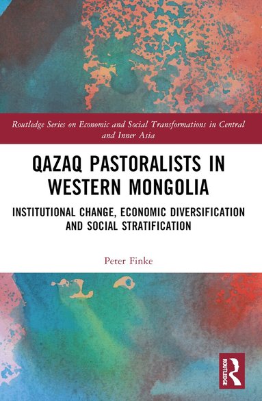 Peter Finke - Qazaq Pastoralists in Western Mongolia, Häftad