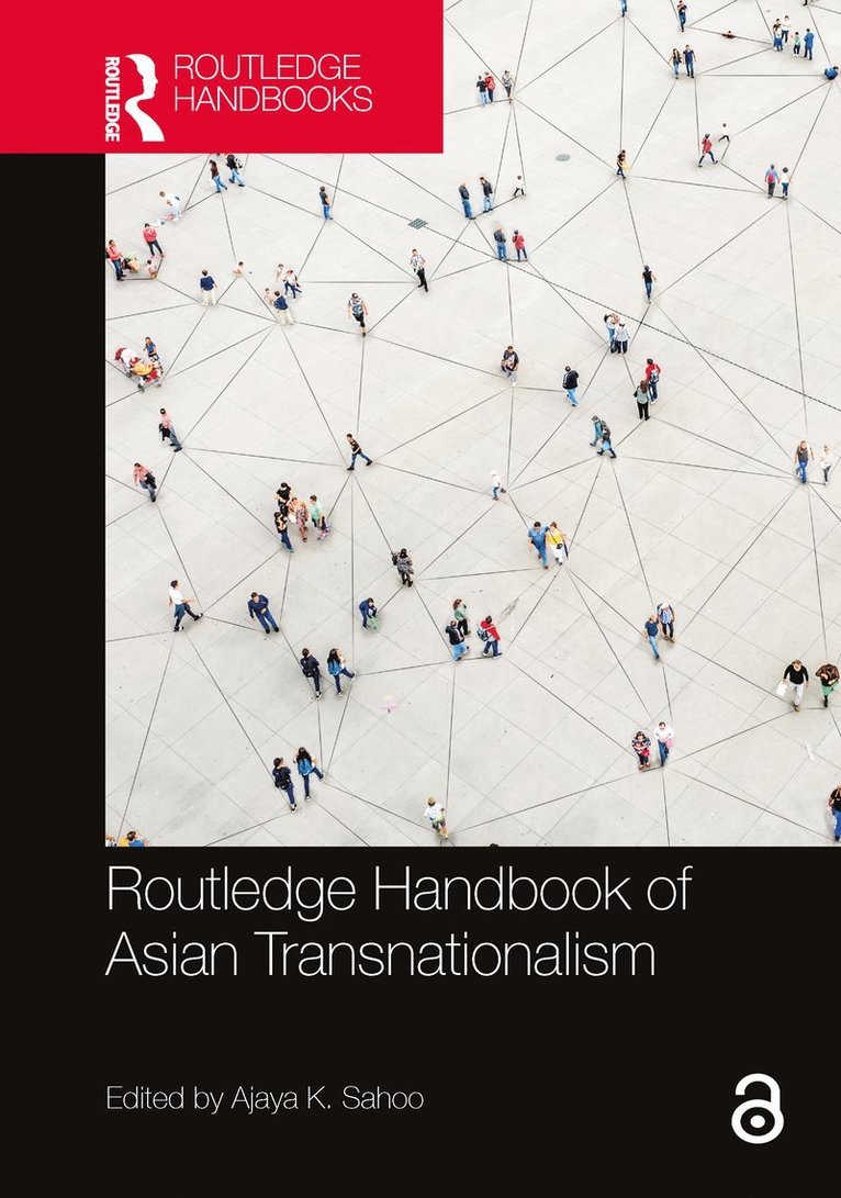 Ajaya Kumar Sahoo, India) Sahoo, Ajaya Kumar (University of Hyderabad - Routledge Handbook of Asian Transnationalism, Inbunden