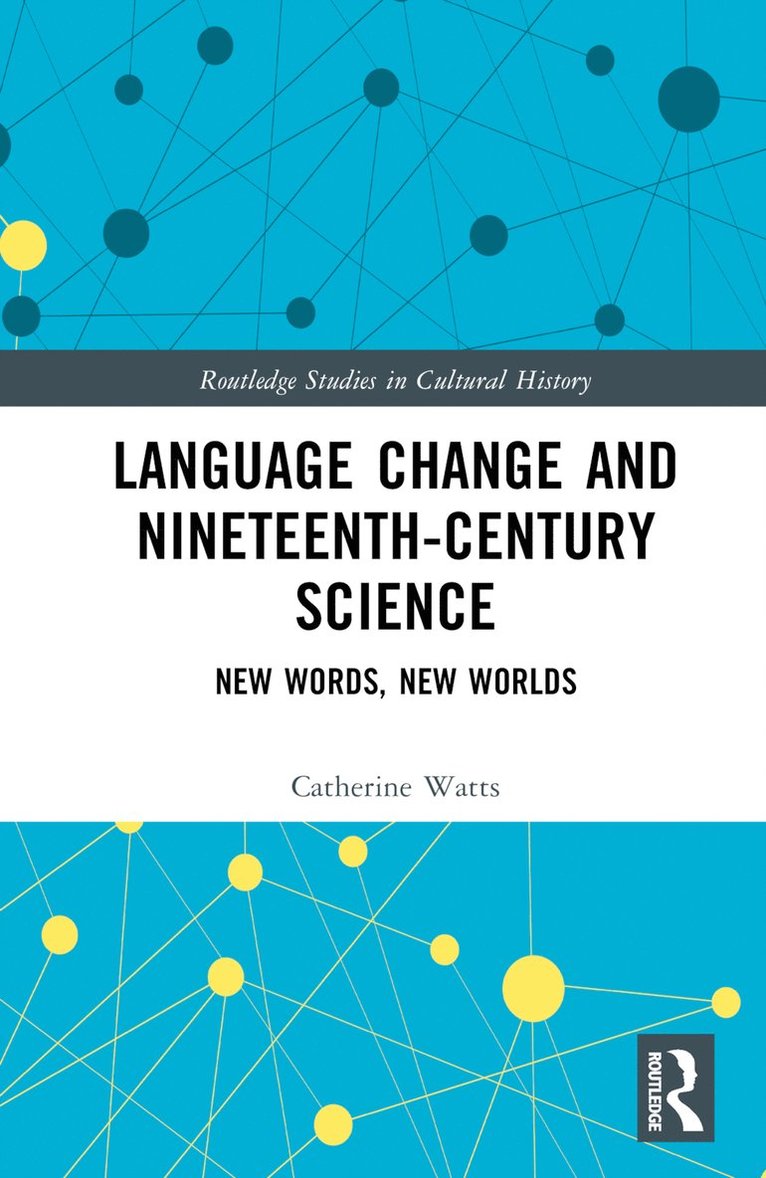 Catherine Watts - Language Change and Nineteenth-Century Science, Inbunden