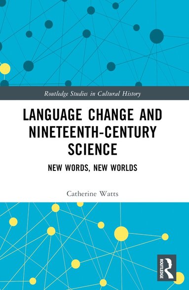 bokomslag Language Change and Nineteenth-Century Science