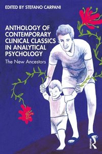 bokomslag Anthology of Contemporary Clinical Classics in Analytical Psychology