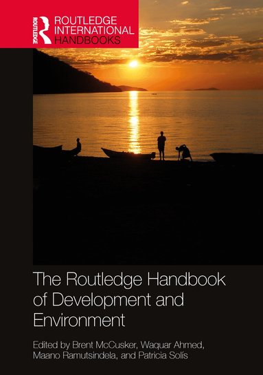 Brent McCusker, Waquar Ahmed, Maano Ramutsindela, Patricia Solís - Routledge Handbook of Development and Environment, Häftad