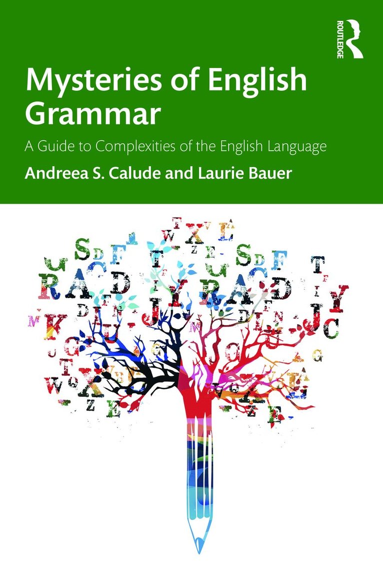 Andreea S. Calude, Laurie Bauer - Mysteries of English Grammar, Häftad