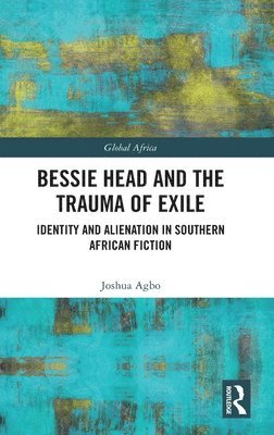 Bessie Head and the Trauma of Exile 1