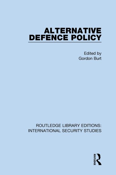 Gordon Burt - Alternative Defence Policy, Inbunden