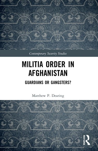 Matthew P. Dearing - Militia Order in Afghanistan, Häftad