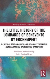 bokomslag The Little History of the Lombards of Benevento by Erchempert