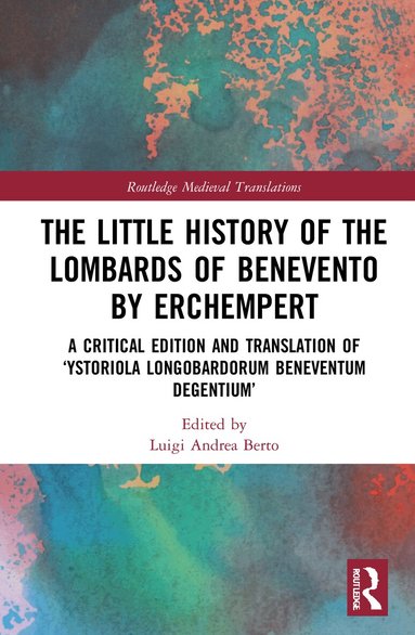 Luigi Andrea Berto - Little History of the Lombards of Benevento by Erchempert, Inbunden
