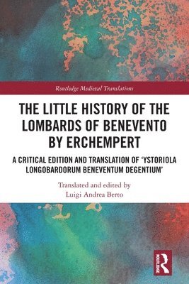 bokomslag The Little History of the Lombards of Benevento by Erchempert