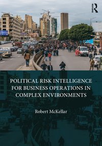 bokomslag Political Risk Intelligence for Business Operations in Complex Environments