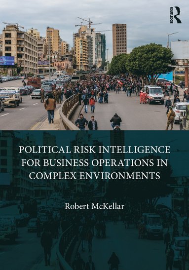 bokomslag Political Risk Intelligence for Business Operations in Complex Environments