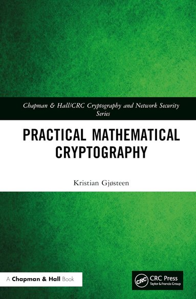 Kristian Gjøsteen - Practical Mathematical Cryptography, Inbunden