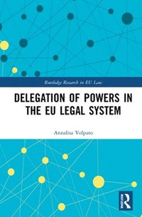 bokomslag Delegation of Powers in the EU Legal System