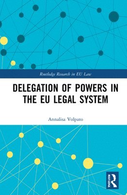 Delegation of Powers in the EU Legal System 1