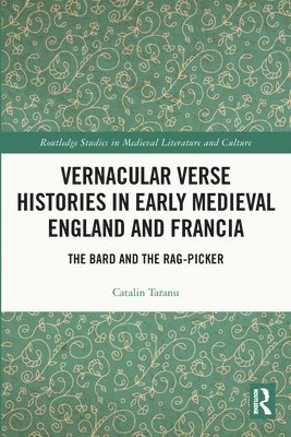 Vernacular Verse Histories in Early Medieval England and Francia