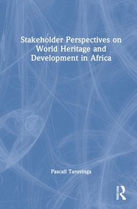 bokomslag Stakeholder Perspectives on World Heritage and Development in Africa
