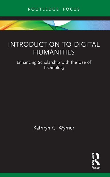 Kathryn C. Wymer - Introduction to Digital Humanities, Häftad