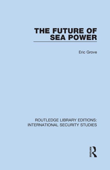 Eric Grove - Future of Sea Power, Inbunden