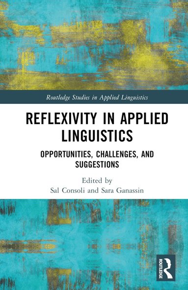 Sal Consoli, Sara Ganassin - Reflexivity in Applied Linguistics, Inbunden