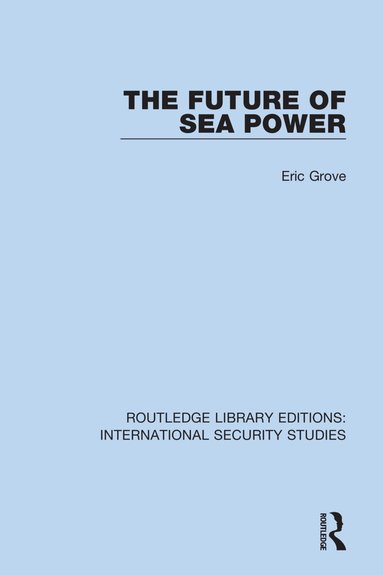 Eric Grove - Future of Sea Power, Häftad